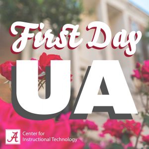 First Day UA Center for Instructional Technology